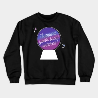 Support your local witches Crewneck Sweatshirt